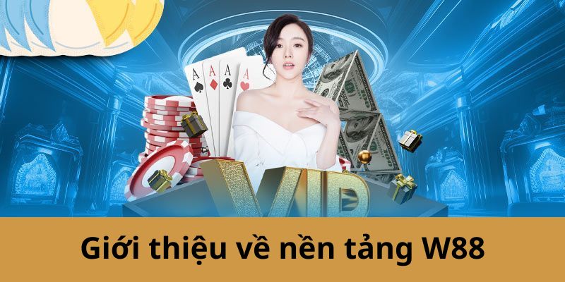 Giới thiệu đôi nét về W88 có những thông tin gì